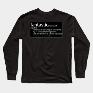 Fantastic Definition - Fantasy Fantastic Four Imagination Long Sleeve T-Shirt